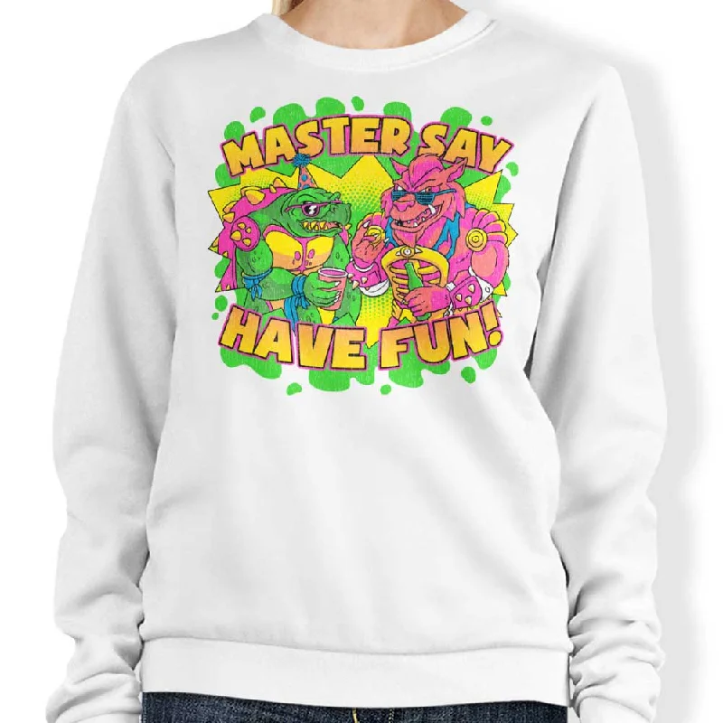 Have Fun - Sweatshirt