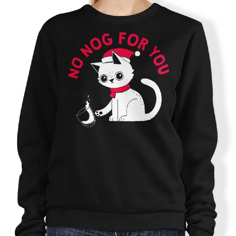 No Nog For You - Sweatshirt