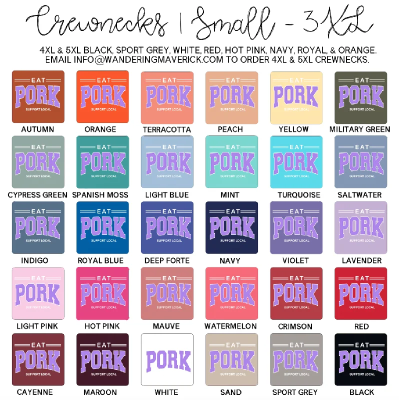 Eat Pork Support Local PURPLE Crewneck (S-3XL) - Multiple Colors!