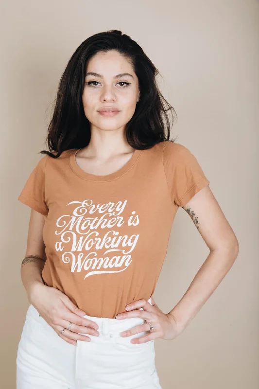 Every Mother is a Working Woman Shirt