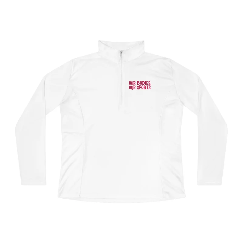 Our Bodies Our Sports - Ladies Quarter-Zip Pullover