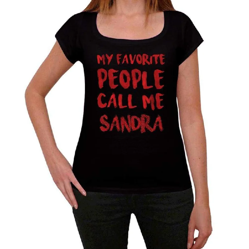 My Favorite People Call Me Sandra , Black, Women's Short Sleeve Round Neck T-shirt, gift t-shirt 00371